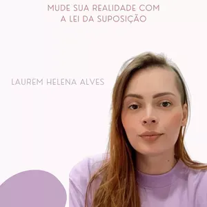 Capa: Manifeste-se Mude sua realidade com a Lei da Suposição-Laurem Helena Alves