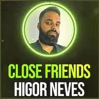 Capa: Close Friends – Higor Neves