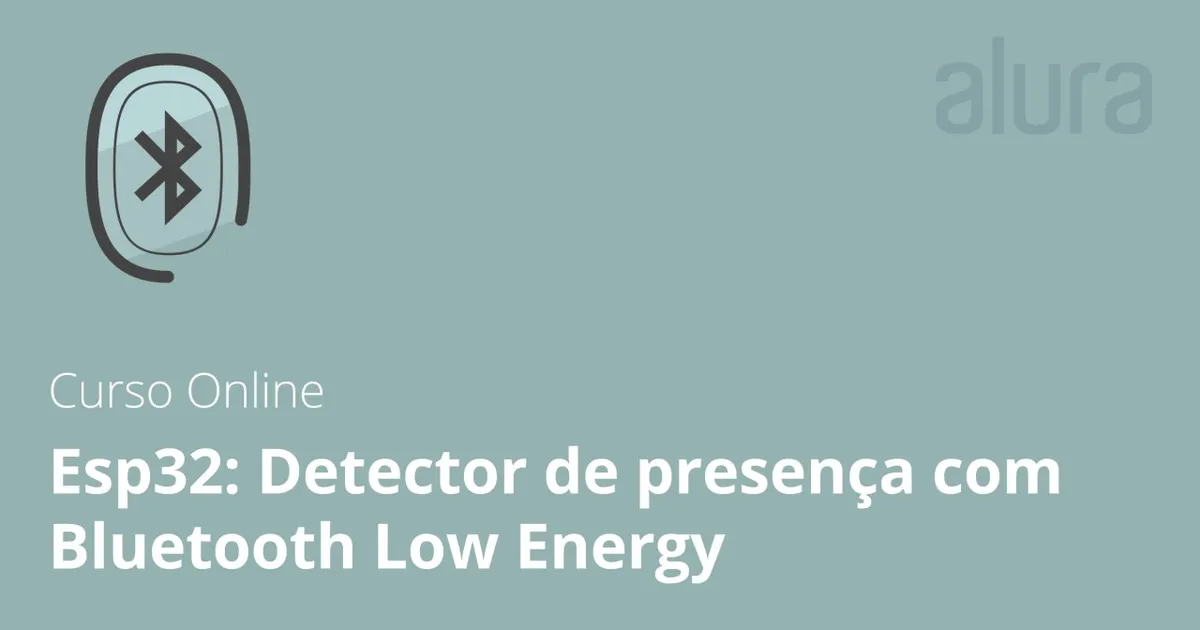 Capa: Esp32: Detector de presença com Bluetooth Low Energy