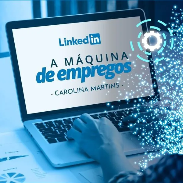 Capa: Linkedin – A Máquina de Empregos – Carolina Martins