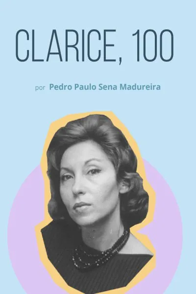 Capa: Casa do Saber: Clarice, 100 Anos – Pedro Madureira