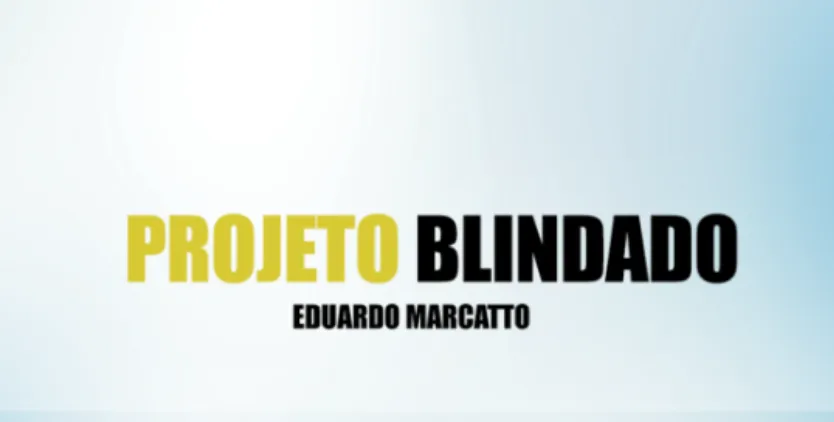 Capa: PROJETO BLINDADO – EDUARDO MARCATO